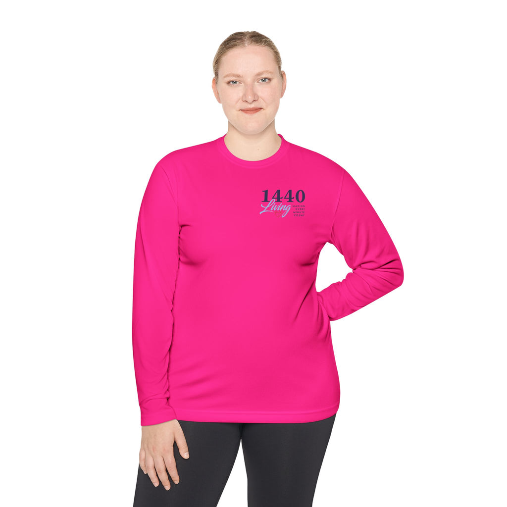 1440 Minutes A Day Long Sleeve Tee - Moisture Wicking Material