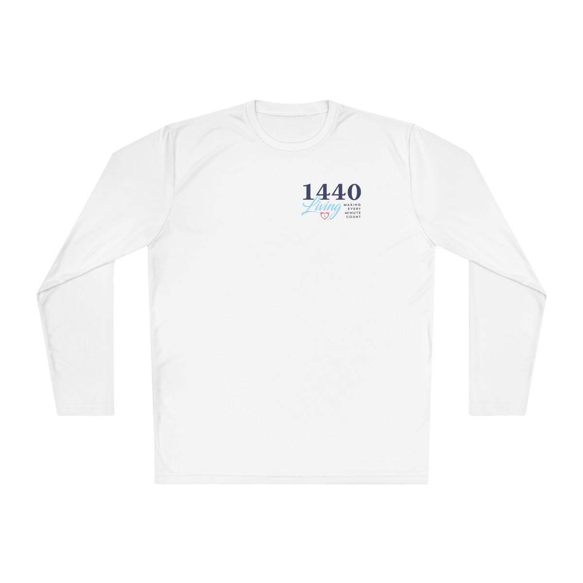 1440 Minutes A Day Long Sleeve Tee - Moisture Wicking Material